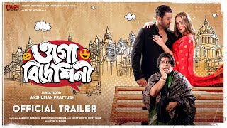 Ogo Bideshini  ওগো বিদেশিনী   Official Trailer  Anshuman  Ankush  Alexandra  Eskay Movies [upl. by Ofelia733]