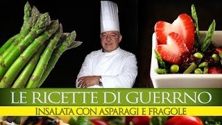 GuerrinoConsiglia INSALATA DI ASPARAGI E FRAGOLE [upl. by Jackqueline]