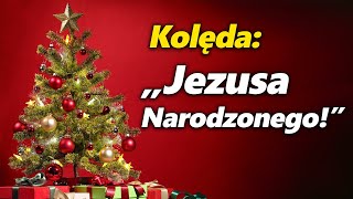 JEZUSA NARODZONEGO WSZYSCY WITAJMY  kolęda 2021 [upl. by Trisha692]