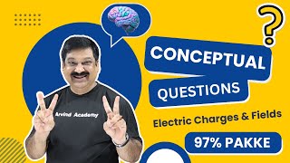 Electric Charges amp Fields💥CONCEPTUAL QUESTIONS💥Class 12 Physics Board Exams 2024 ArvindAcademy [upl. by Eirolav530]