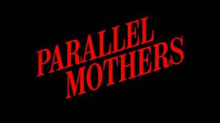 Parallel Mothers 2021 Theme Music [upl. by Abbe623]