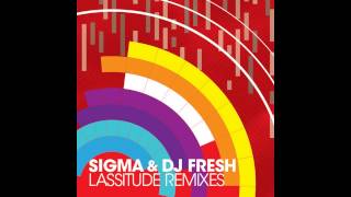 DJ FreshampSigma feat Koko  Lassitude Club Mix [upl. by Uchida]