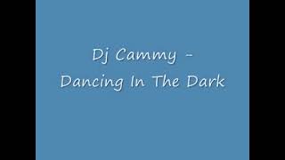 DANCING IN THE DARK  DJ CAMMY REMIX [upl. by Descombes345]