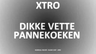 XTRO  Dikke Vette Pannekoeken 1992 [upl. by Ambrogino]