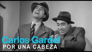 Carlos Gardel  Por una cabeza Video oficial [upl. by Dammahom431]