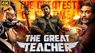 THE GREAT TEACHER  Blockbuster Hindi Dubbed Movie  Thalapathy Vijay Vijay Sethupathi Arjun Das [upl. by Aicercal]