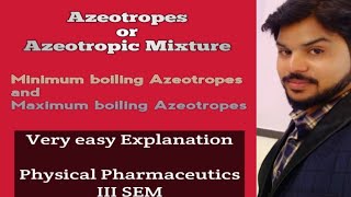 Azeotropes or Azeotropic Mixture Part 18 Physical Pharmaceutics III SEM [upl. by Enihpets619]