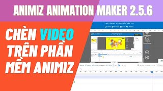 Hướng dẫn chèn VIDEO trên phần mềm Animiz ANIMIZ ANIMATION MAKER  Hội Đồng Dư Vlog [upl. by Etyam]