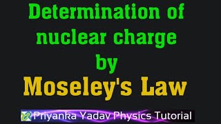 Moseleys Law  Determination of nuclear charge by Moseley Law [upl. by Michiko965]