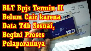 BLT Bpjs Termin II Belum Cair karena Data Tdk Sesuai Begini Proses Pelaporannya [upl. by Hartwell]