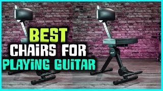 Top 5 Best Chairs for Playing Guitar Reviews 2023 RANKED [upl. by Swann]