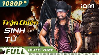 Phim Hành Động Chiếu Rạp Xuất Sắc  TRẬN CHIẾN SINH TỬ  PHIM LẺ THUYẾT MINH 2024 [upl. by Bysshe]