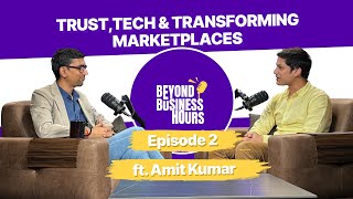 Episode 2  Trust Tech amp Transforming Marketplaces ft Amit Kumar Rohan Raj Barua [upl. by Tteve557]