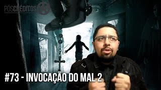 Invocação do Mal 2  Crítica  PósCréditos 73 [upl. by Reames709]