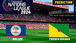 Belize vs French Guiana CONCACAF Nations League 2024 Match Preview Prediction [upl. by Ahsienar]