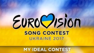 My Ideal Eurovision 2017 54 Countries [upl. by Salena697]