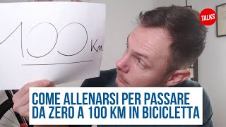 Come allenarsi per passare da 0 a 100 km in bicicletta [upl. by Seaver]