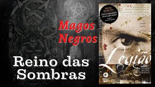 Magos Negros  Livro Legião um Olhar Sobre o Reino das Sombras de Robson Pinheiro [upl. by Malet]