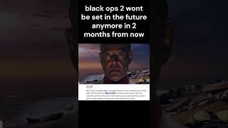 Black ops 2 wont be a set in the future anymore [upl. by Milli]