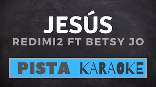 Redimi2  Jesús ft Betsy Jo Pista Karaoke [upl. by Skippie]