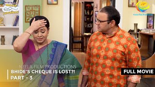 Bhides Cheque is Lost  FULL MOVIE  Part 3  Taarak Mehta Ka Ooltah Chashmah Ep 3271 to 3273 [upl. by Lomax]