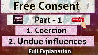 What is Free Consent Part 1 amp its causes 1 Coercion 2 Undue influence with Examples [upl. by Atterbury820]