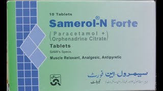 Samerol N Forte Tablet Paracetamol  Orphenadrine citrate  Uses Side Effects Dose In Urdu [upl. by Gorlicki]