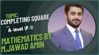 Completing Square Method  ALevel P1 Maths by MJawad Amin [upl. by Nimesay]