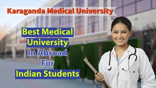 Best Medical University In Abroad For Indian Students  Karaganda Medical University  MBBS Abroad [upl. by Aralc]