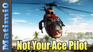 Not Your Ace Pilot  Transport Heli  Battlefield 4 [upl. by Van749]