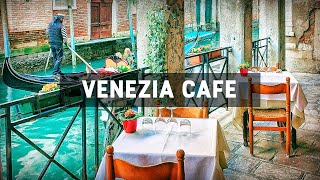 VENEZIA CAFE  Lounge Bar Background Music [upl. by Iew990]