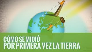 Cómo se midió por primera vez la tierra [upl. by Qerat]