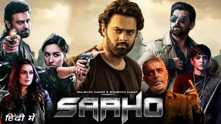 Saaho Full Movie in Hindi Dubbed 2019 HD review amp details  Prabhas Shraddha Kapoor Arun Vijay [upl. by Atinna]