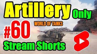 Artillery Only  N° 60  World of Tanks stream [upl. by Allekram]