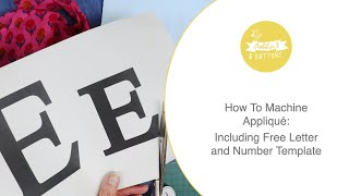 How to machine applique Including free letter and number template [upl. by Ybbed]