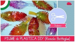 Riciclo Creativo Bottiglie di Plastica come fare le PIUME by Fantasvale [upl. by Elleon]