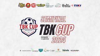 SEMIFINAL TBK CUP 2024 [upl. by Arlynne]