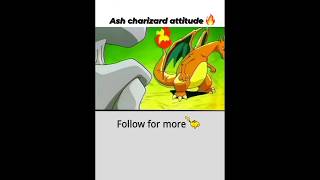 Ash Charizard Attitude 🔥 pokemon ashketchum anime charizard [upl. by Odysseus834]