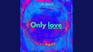 Only love can save us [upl. by Durston]