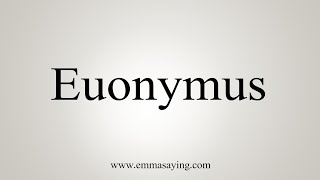 How To Say Euonymus [upl. by Llenrag]