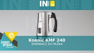 Koenic KMF 240  Spieniacz  Recenzja  Test  PL  Polska  inTest [upl. by Ayotnom]