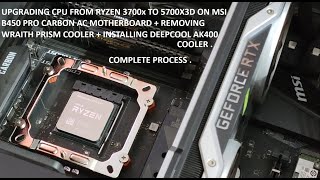 Upgrading CPU From Ryzen 3700X to 5700X3D On AM4 MSI  Removing Wraith Prism  Deepcool AK400 Setup [upl. by Adala]