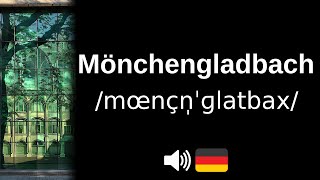 Comment bien prononcer Mönchengladbach [upl. by Osmen]