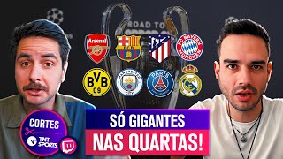 QUAIS SÃO OS TIMES MAIS TEMIDOS DAS QUARTAS DE FINAL DA CHAMPIONS DEBATEMOS [upl. by Cony799]