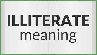 Illiterate  meaning of Illiterate [upl. by Alexandrina198]