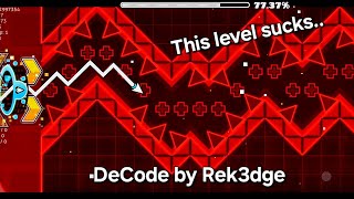 DeCode by Rek3dge 100 Im never playing this level again [upl. by Urana961]