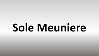 How to Pronounce Sole Meuniere [upl. by Anigger]