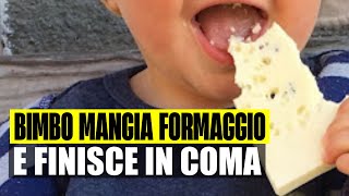 BIMBO MANGIA FORMAGGIO E FINISCE IN COMA LA FAMIGLIA RISARCITA CON UN MILIONE DI EURO [upl. by Enymsaj932]