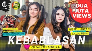 KEBABLASAN  MISSEL LAURA D Feat KALIA SISKA  CIPT ITY ASHELLA [upl. by Hoebart]