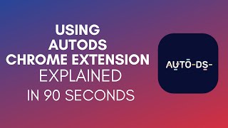 How To Use AutoDS Chrome Extension 2024 [upl. by Ecyak30]